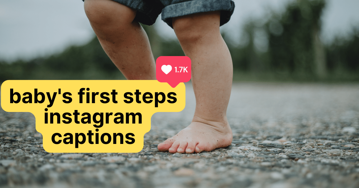 Baby First Steps Instagram Captions