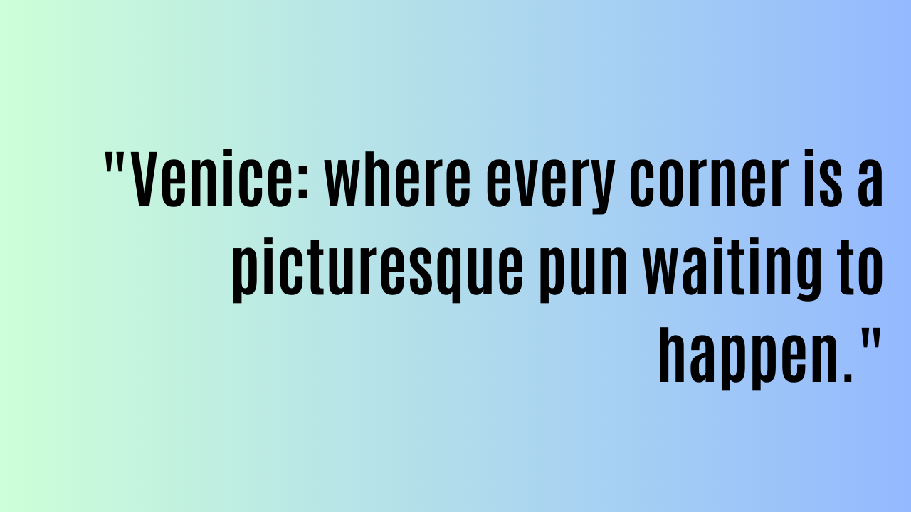 Venice puns