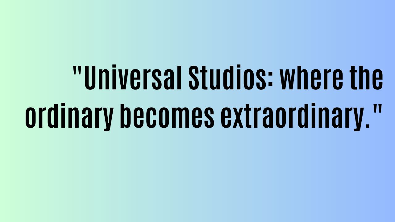 Universal Studios Quotes