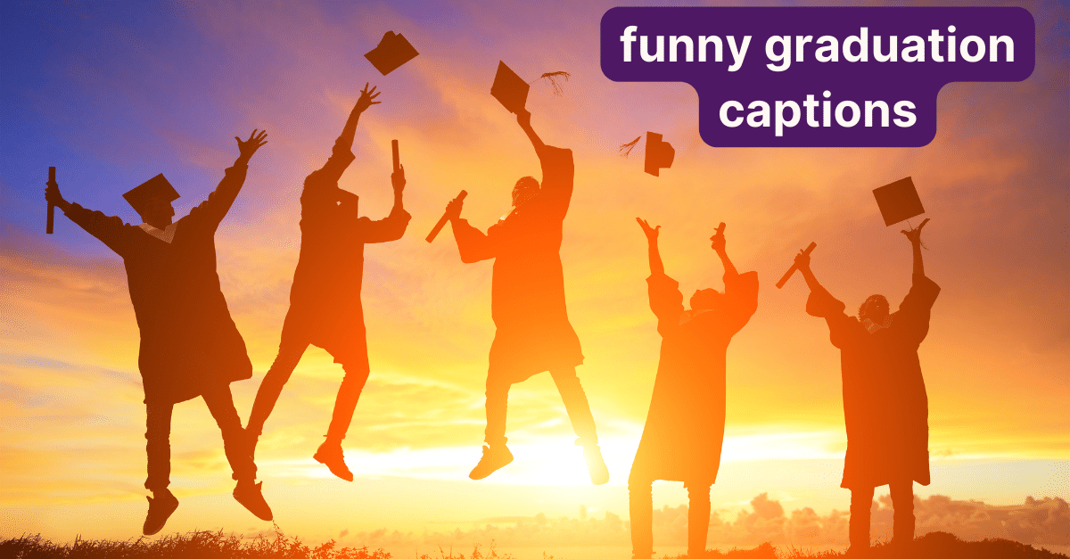 funny graduation captions