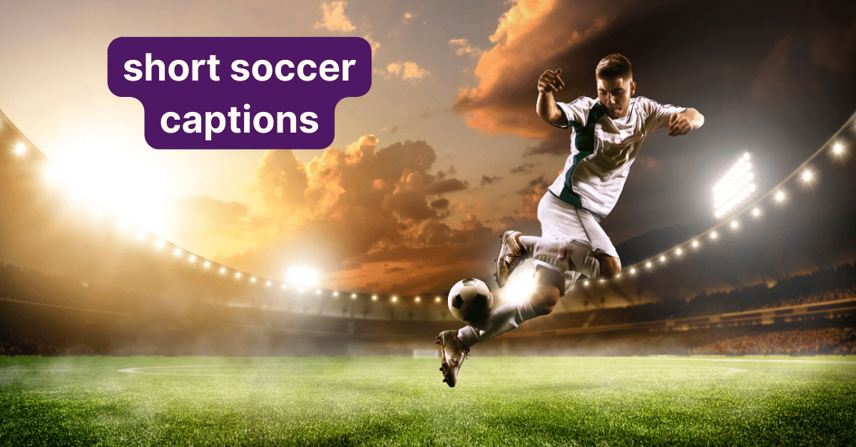 100+ Creative Soccer Captions for Instagram (2023)