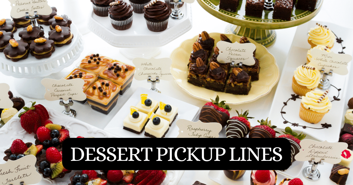 Dessert Pickup Lines