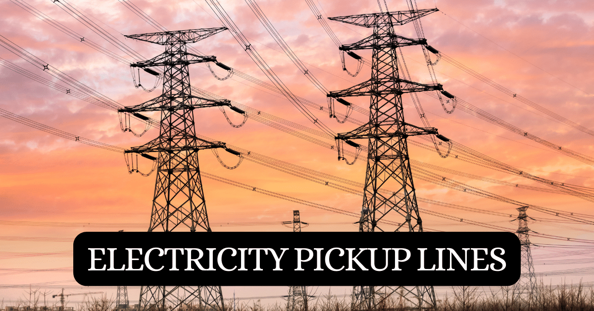 Electricity Pickup Lines
