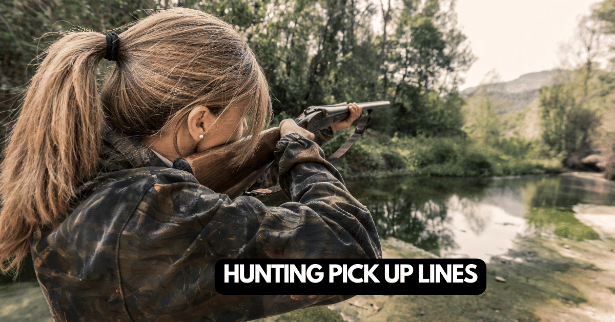Hunting Pick Up Lines