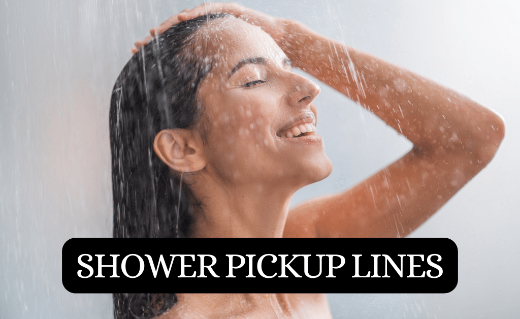 Shower Pickup Lines